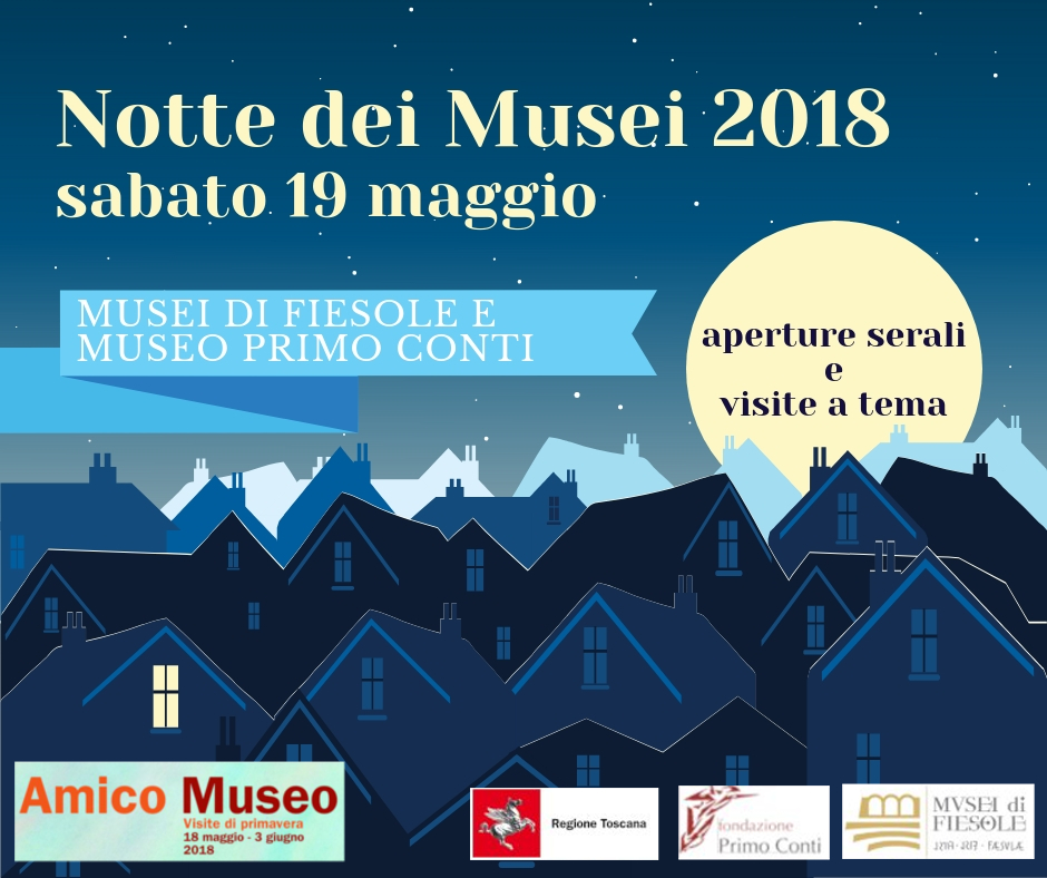 Notte dei Musei 2018. nell'Ambito della
                          rassegna AMICO MUSEO 2018 promossa dalla
                          Regione Toscana