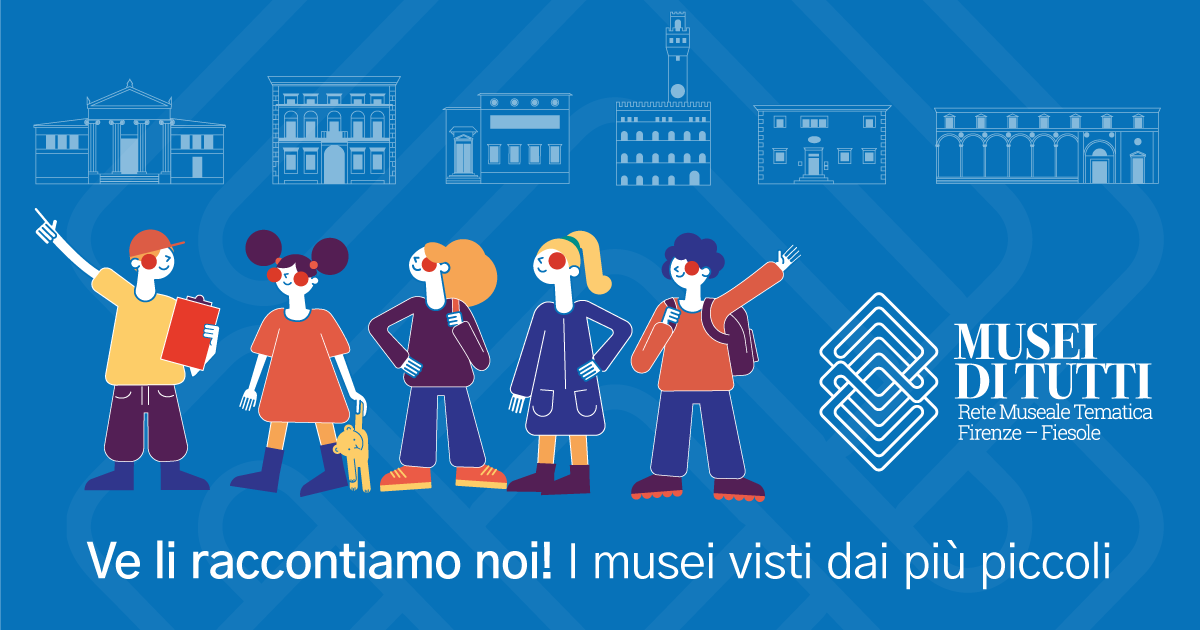 Ve li raccontiamo noi! I musei visti dai più piccoli. ISCRIVITI!